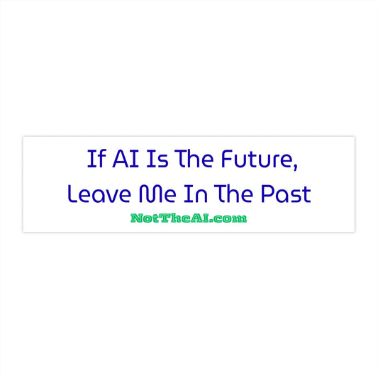 Leave Me in the Past Bumper Sticker