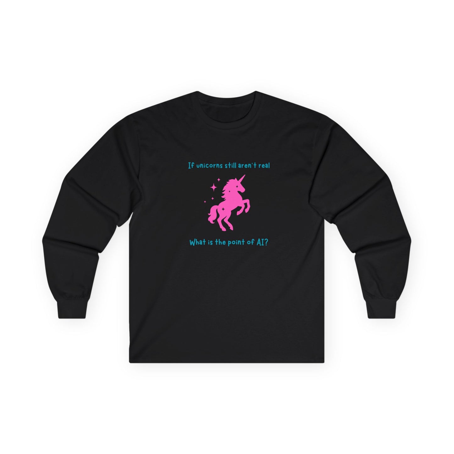 No Unicorns Long Sleeve T-Shirt