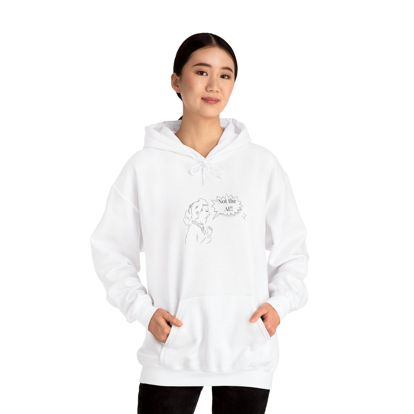 Not the AI! Hoodie