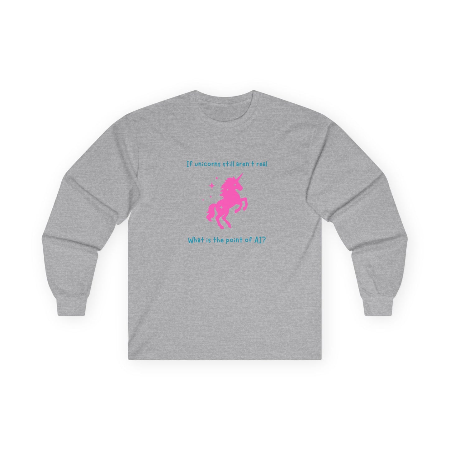 No Unicorns Long Sleeve T-Shirt