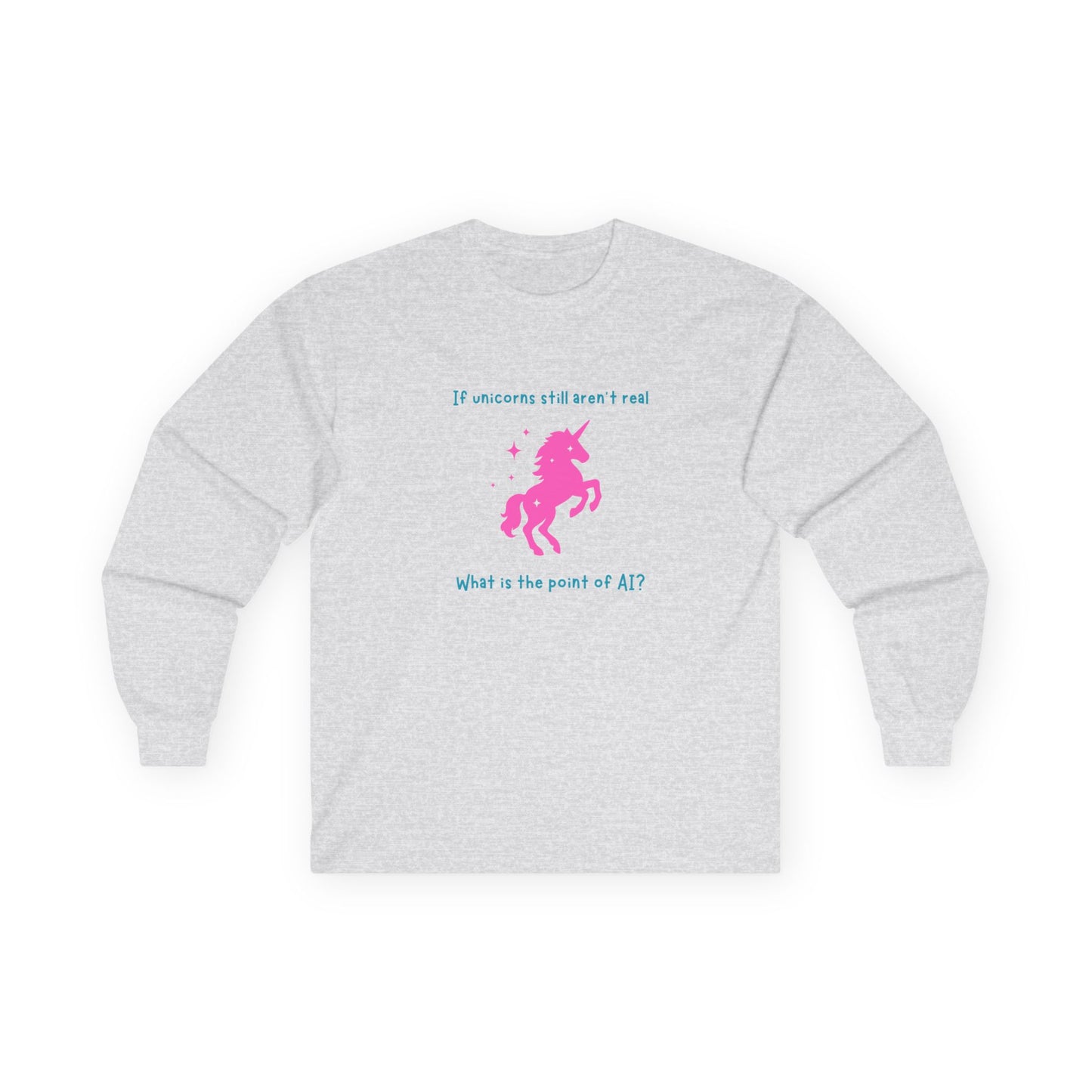 No Unicorns Long Sleeve T-Shirt