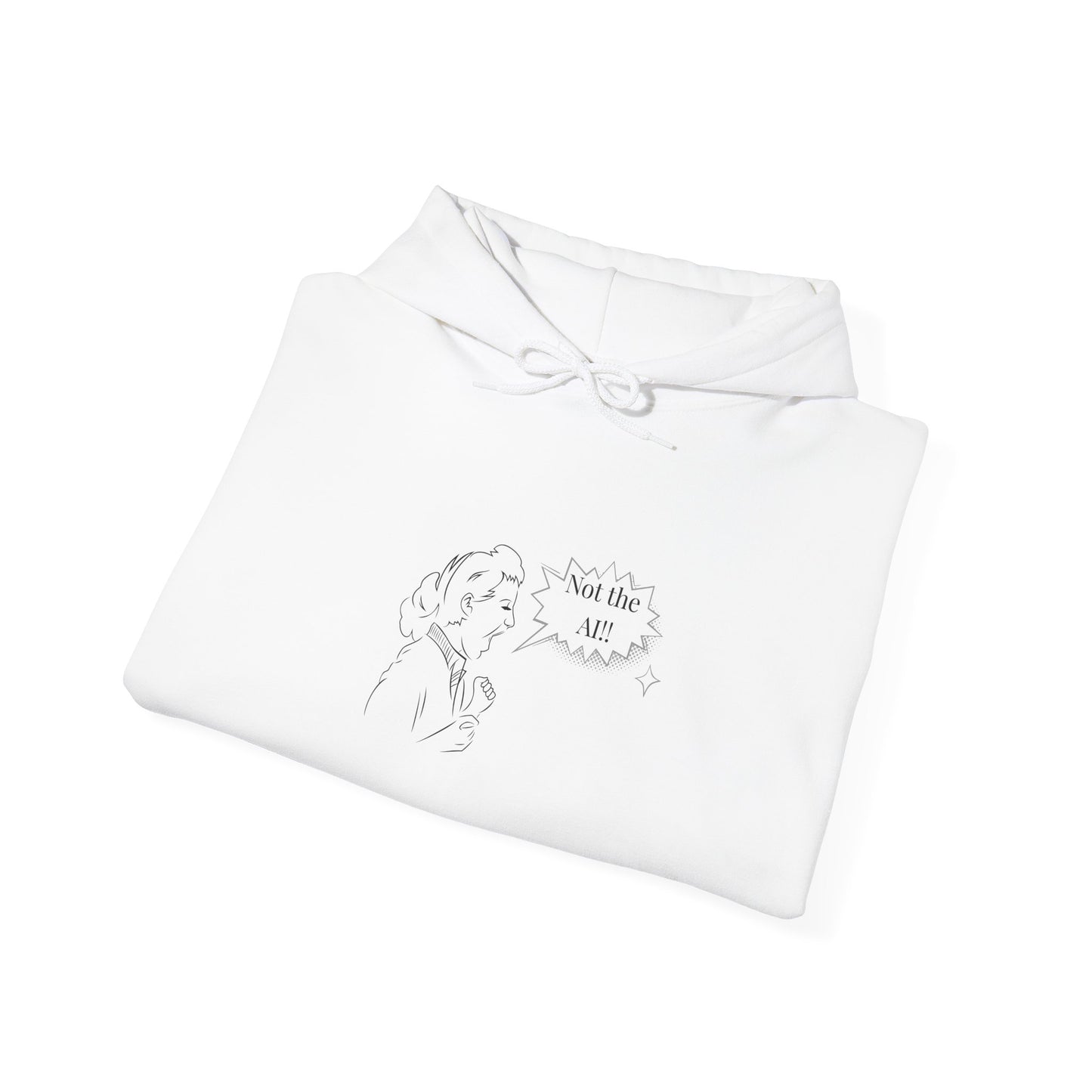 Not the AI! Hoodie