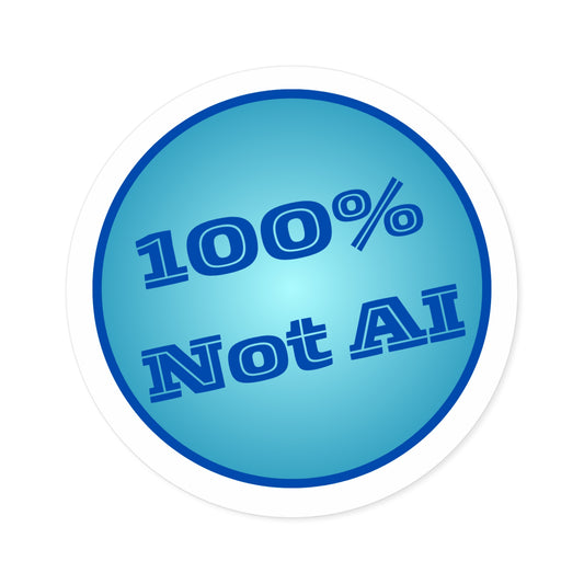 100% Not AI Blue Round Sticker (Indoor\Outdoor)