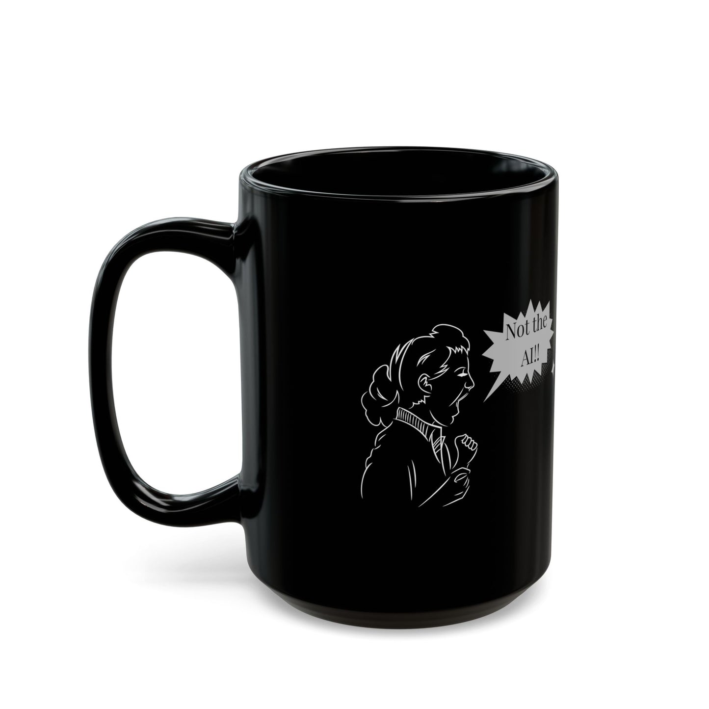 Not the AI! Black Mug (15oz)