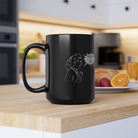 Not the AI! Black Mug (15oz)