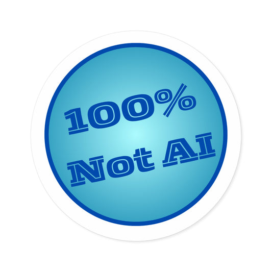 100% Not AI Blue Round Sticker (Indoor\Outdoor)
