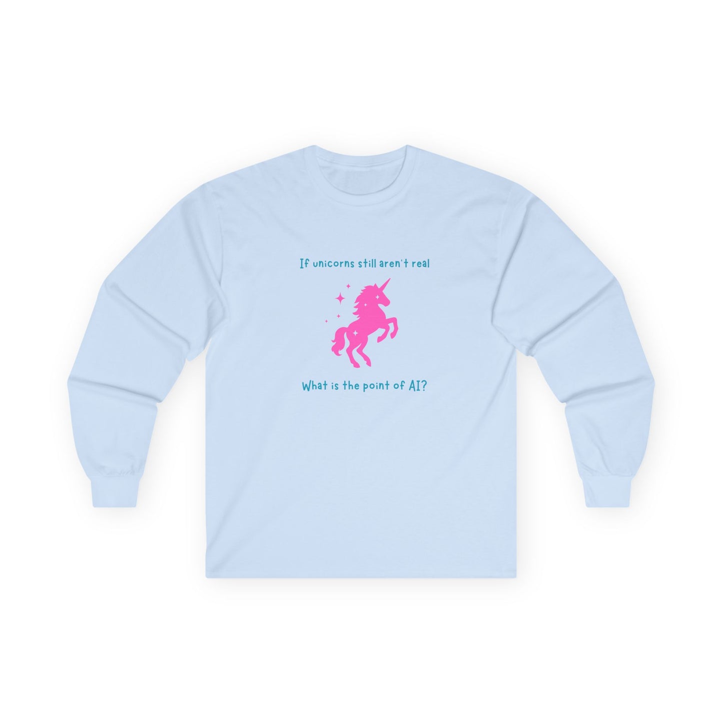 No Unicorns Long Sleeve T-Shirt