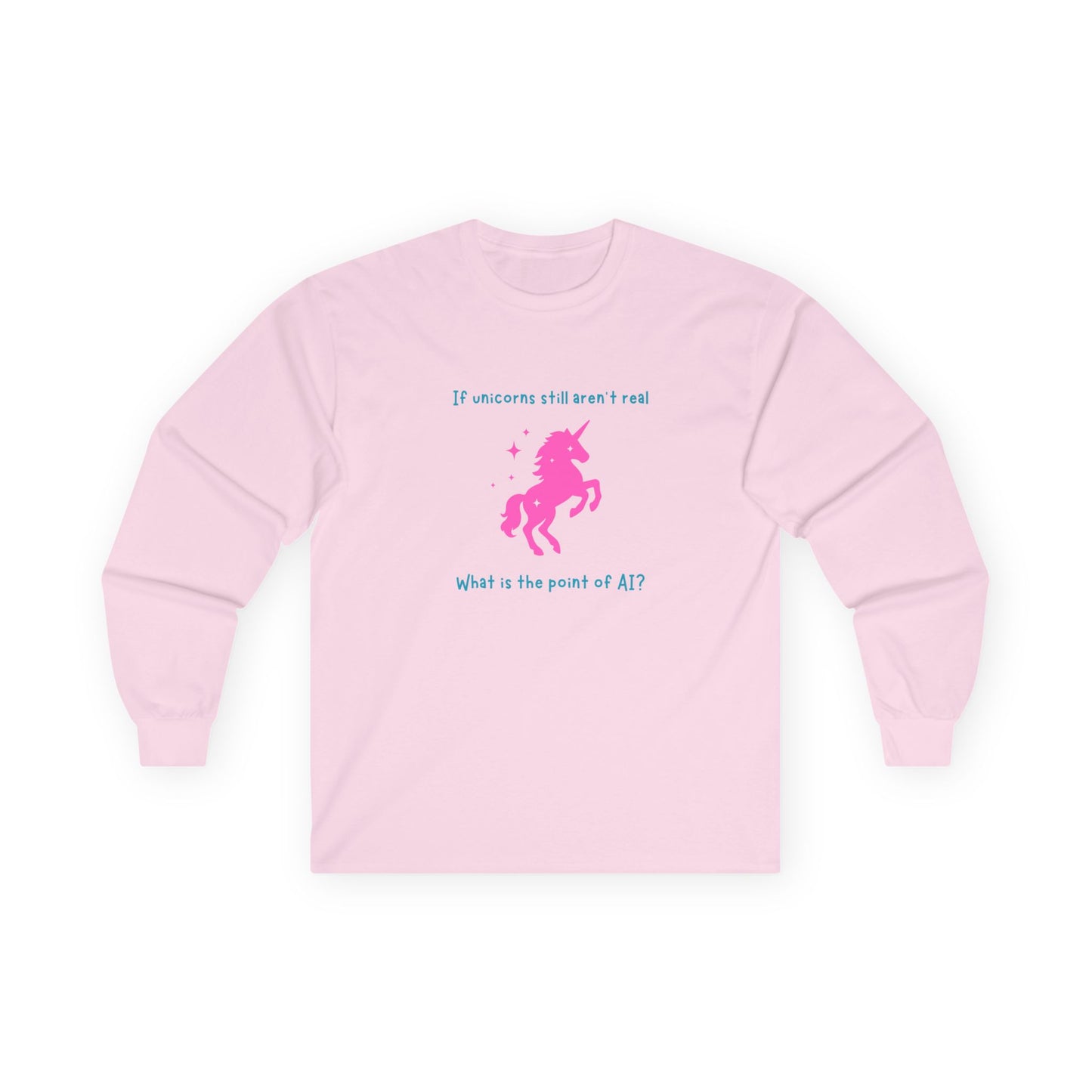 No Unicorns Long Sleeve T-Shirt