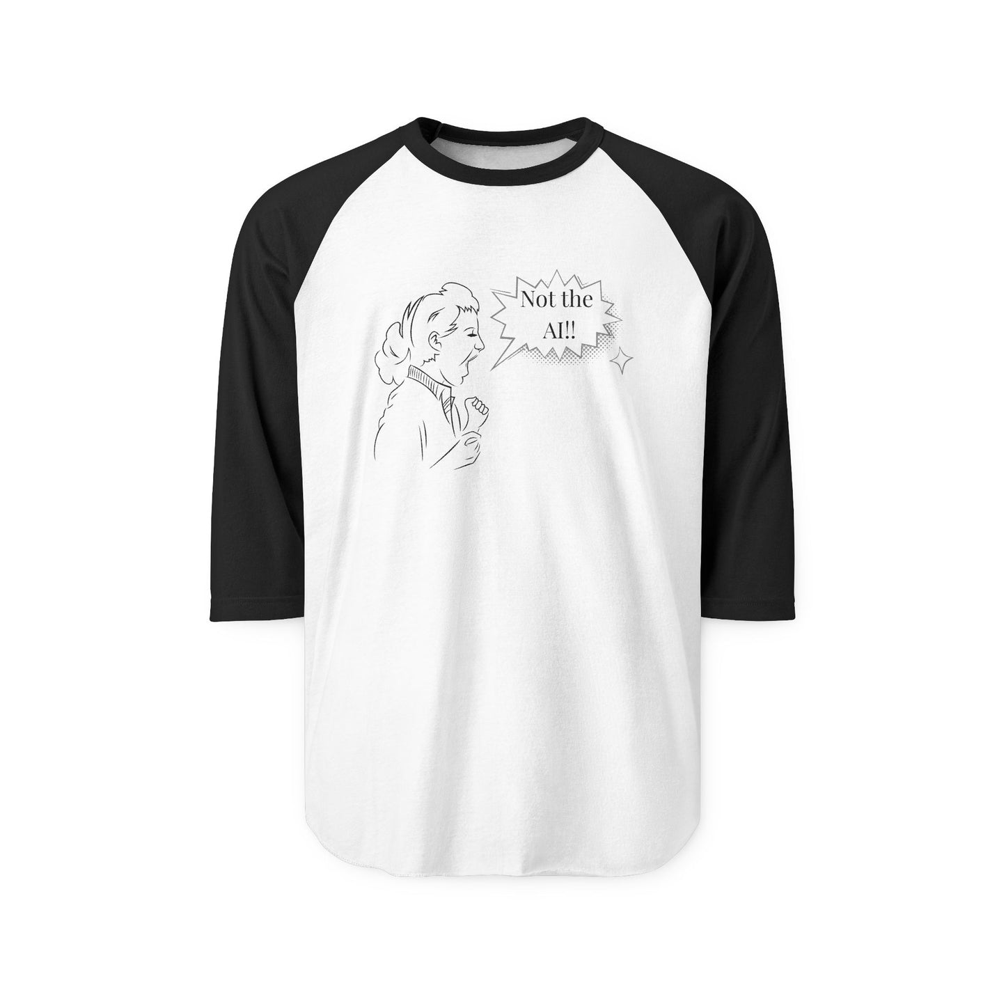 Not the AI! Three-Quarter Sleeve Raglan Shirt (Unisex)