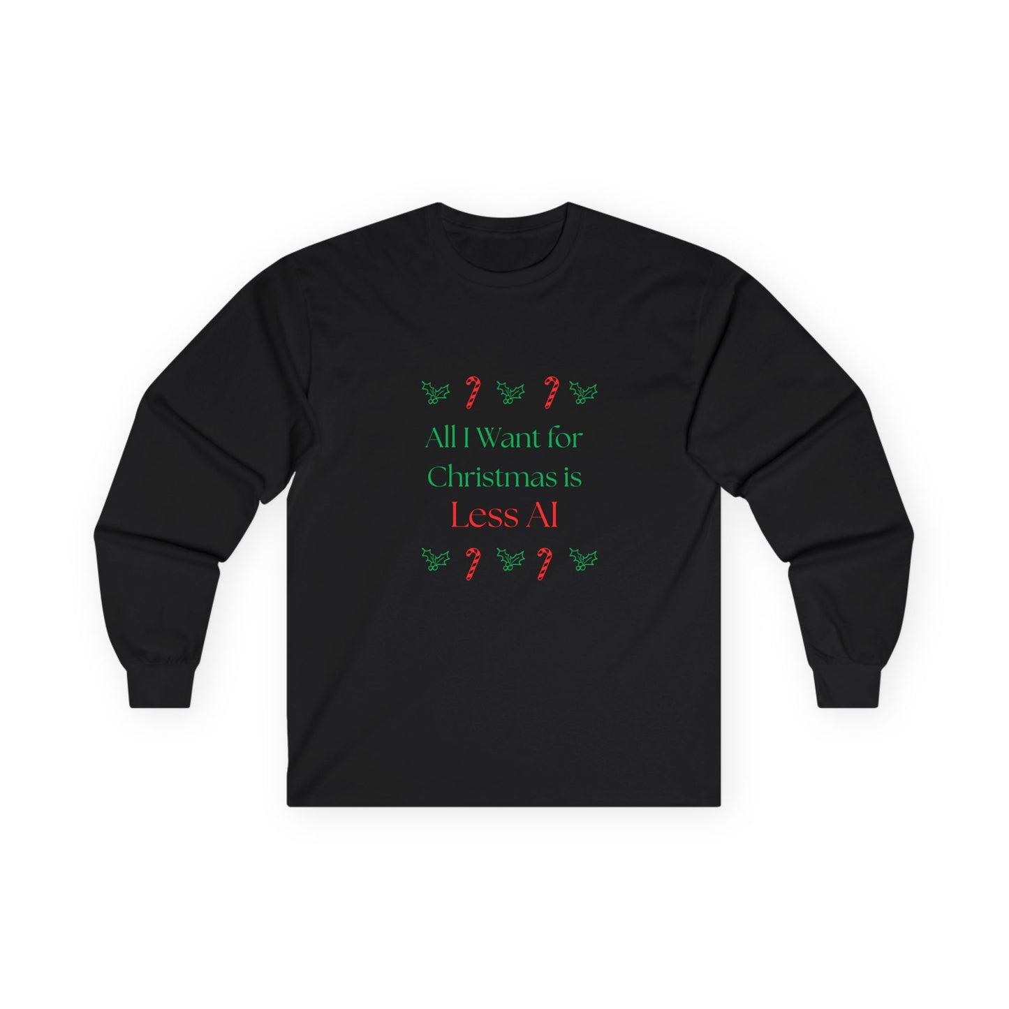 Less AI Holly Jolly Long Sleeve T-Shirt