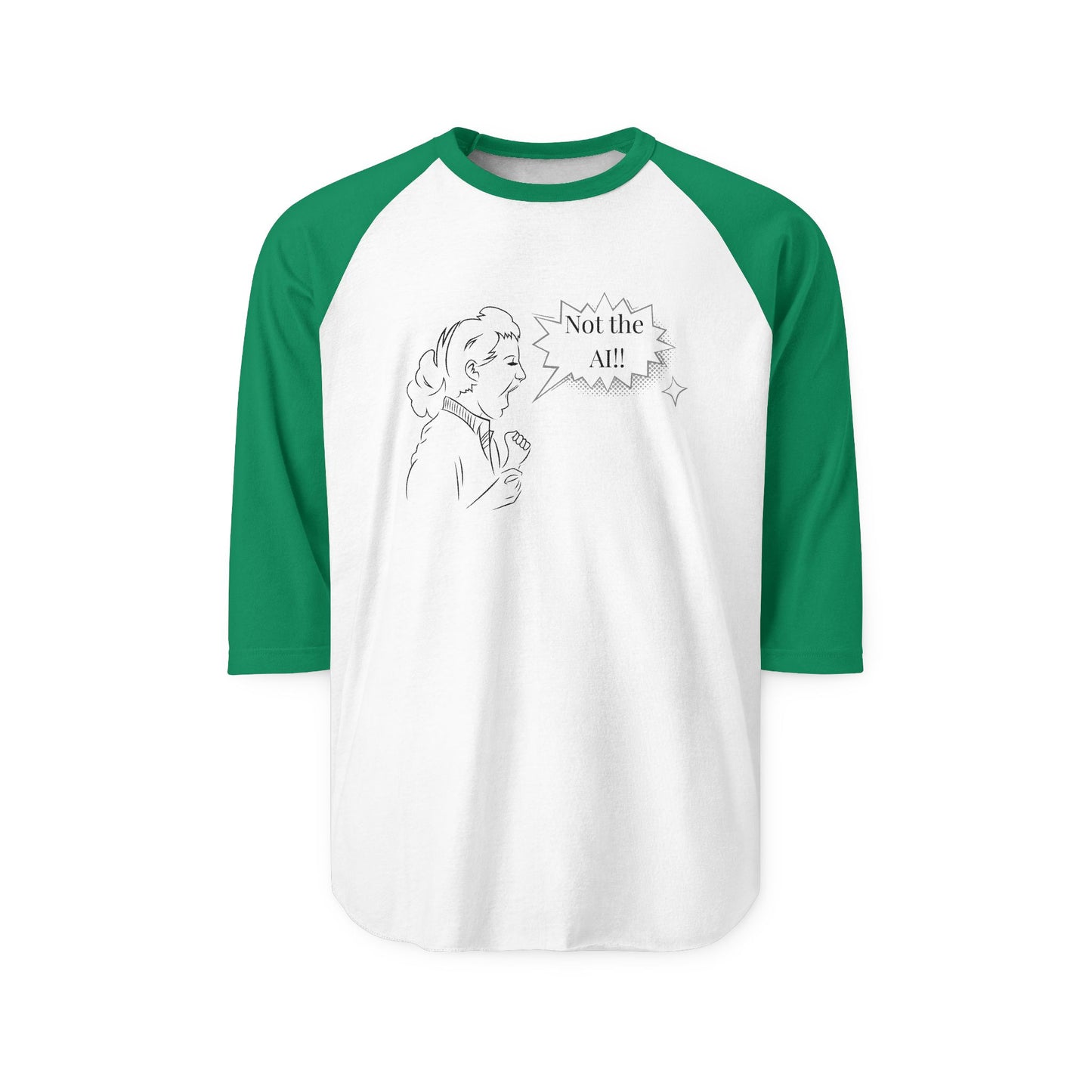 Not the AI! Three-Quarter Sleeve Raglan Shirt (Unisex)