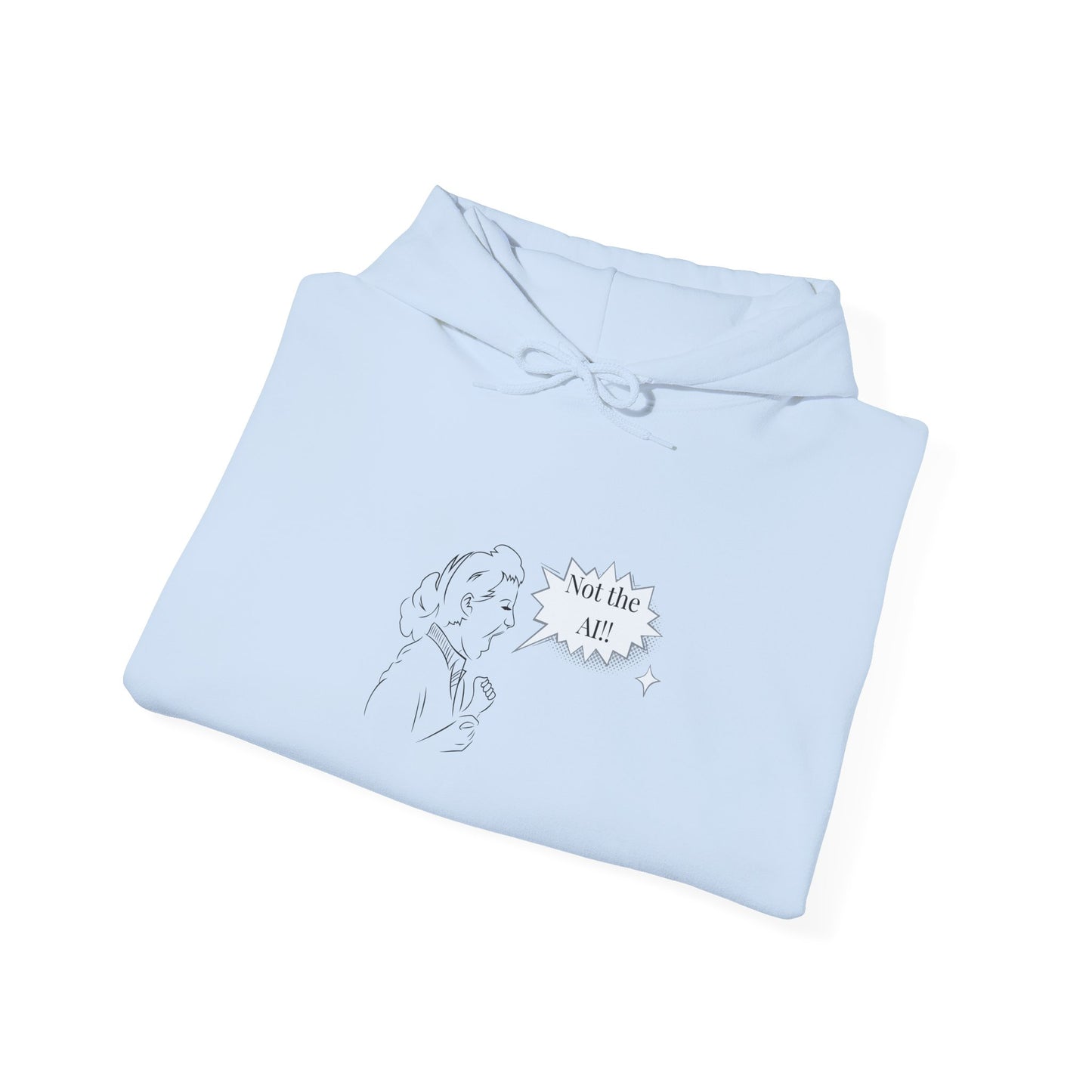 Not the AI! Hoodie