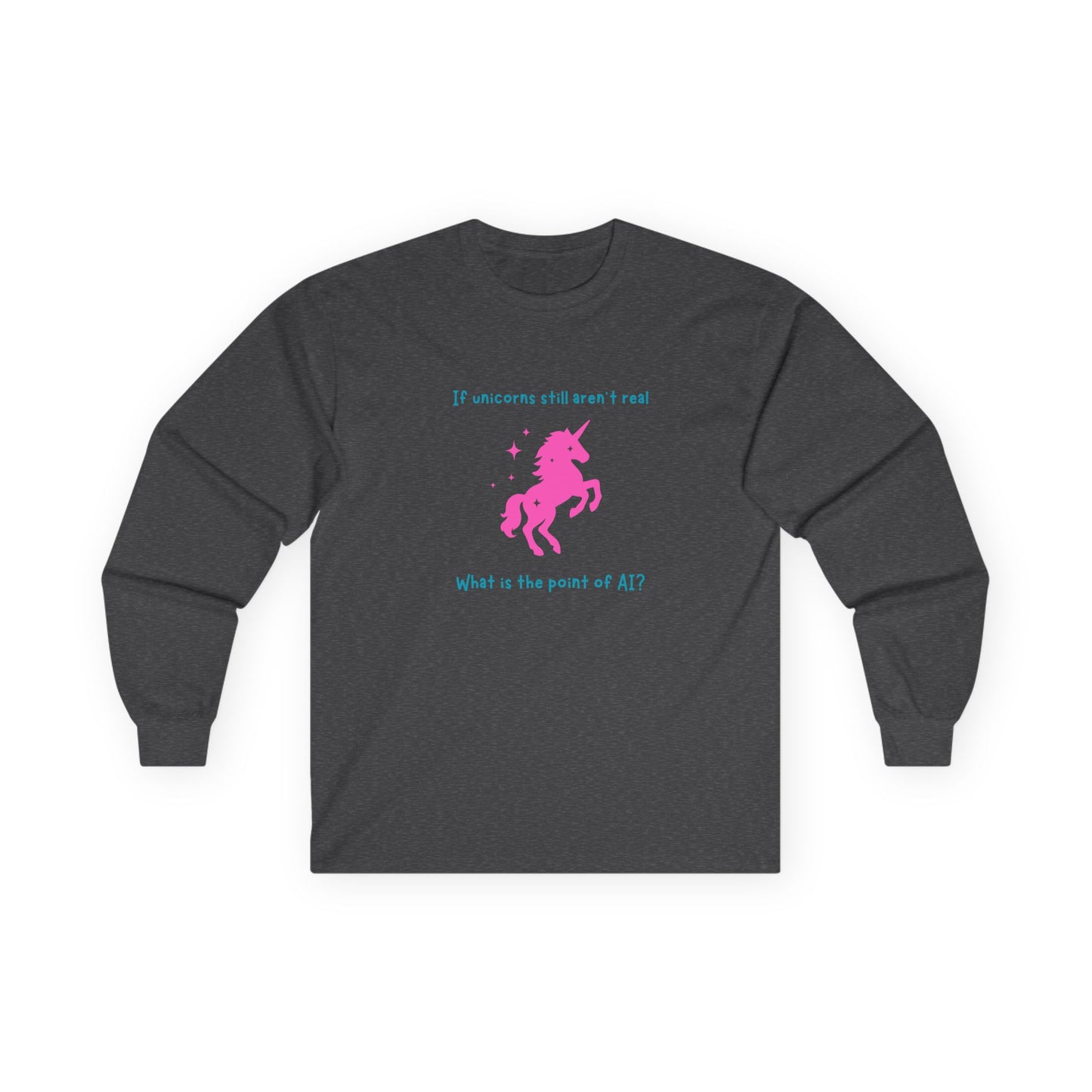 No Unicorns Long Sleeve T-Shirt