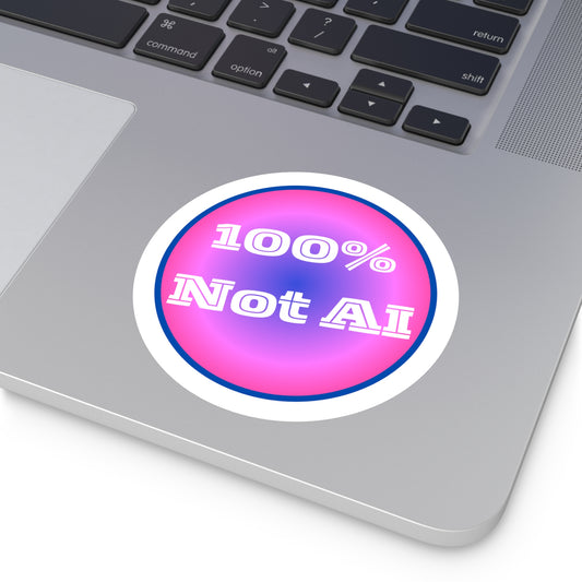 100% Not AI Pink Round Sticker (Indoor/Outdoor)