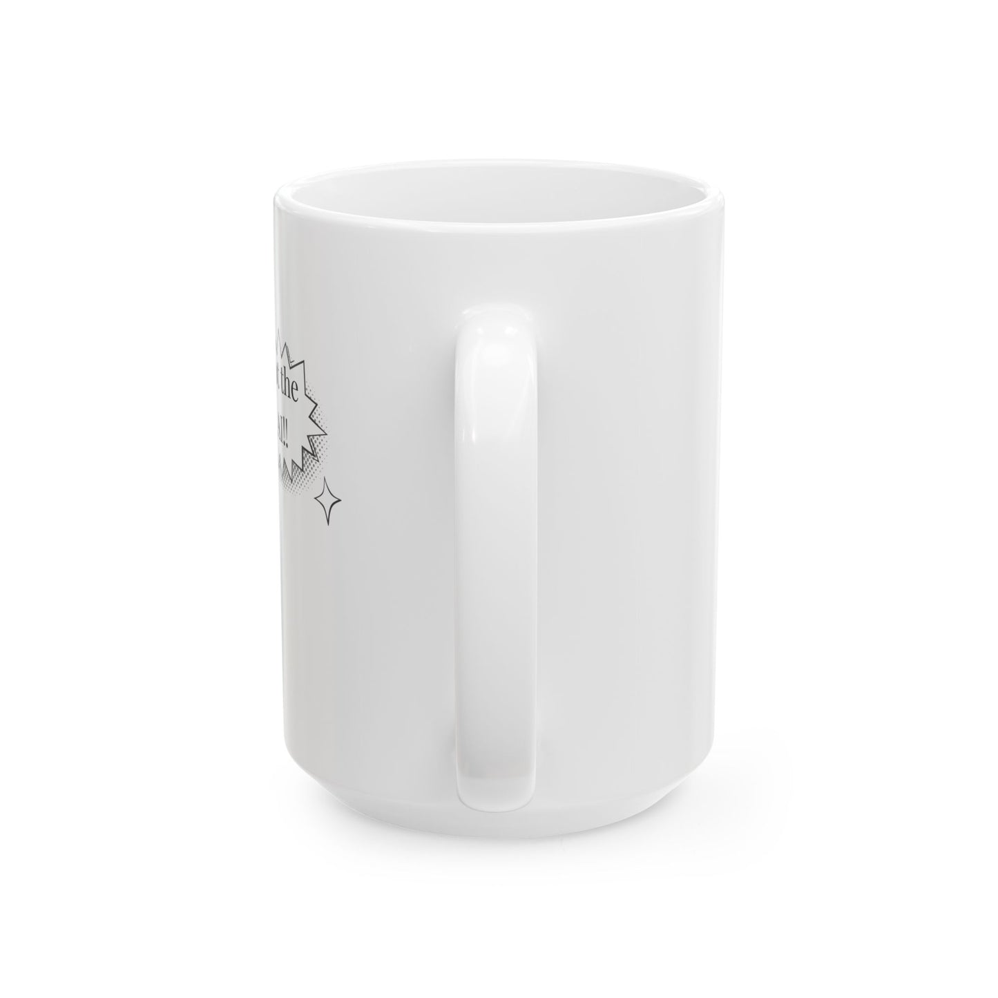 Not the AI! Ceramic Mug, (15oz)