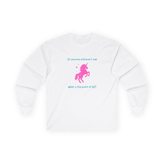 No Unicorns Long Sleeve T-Shirt